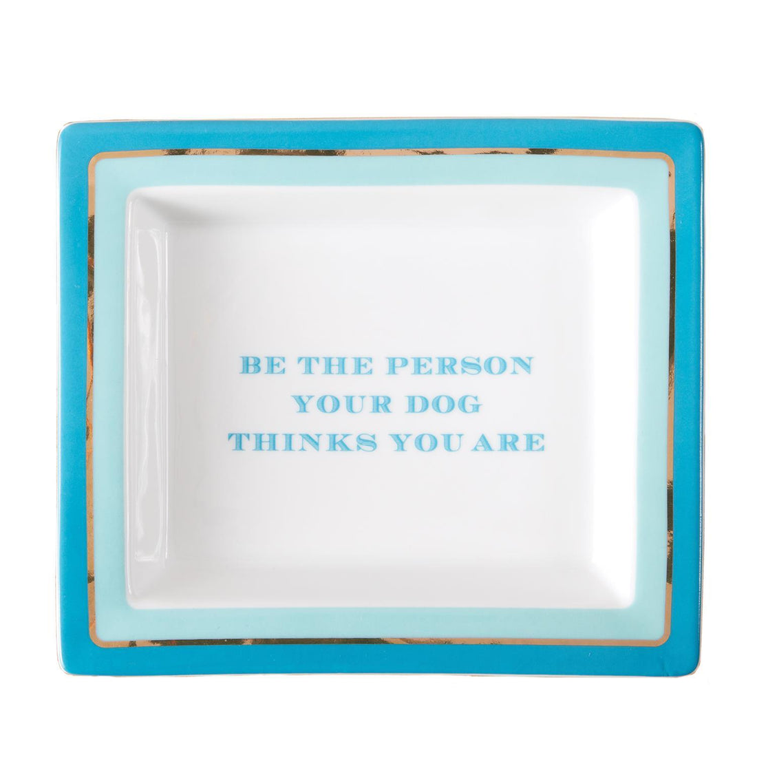 Be The Person Your Dog Thinks You Are Gift Tray