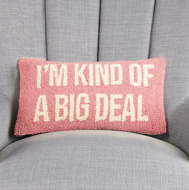 I'm Kind Of A Big Deal Pillow