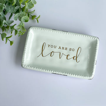 You Are So Loved Trinket Dish