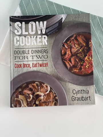 Slow Cooker Double Dinners For Two Cookbook